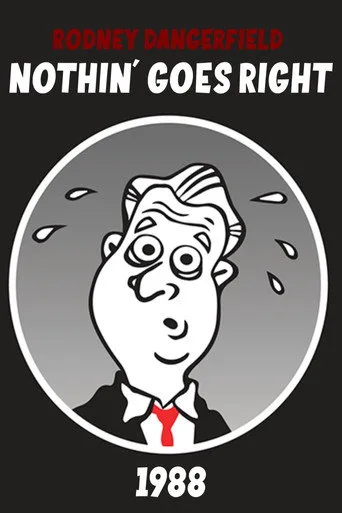 Rodney Dangerfield: Nothin' Goes Right